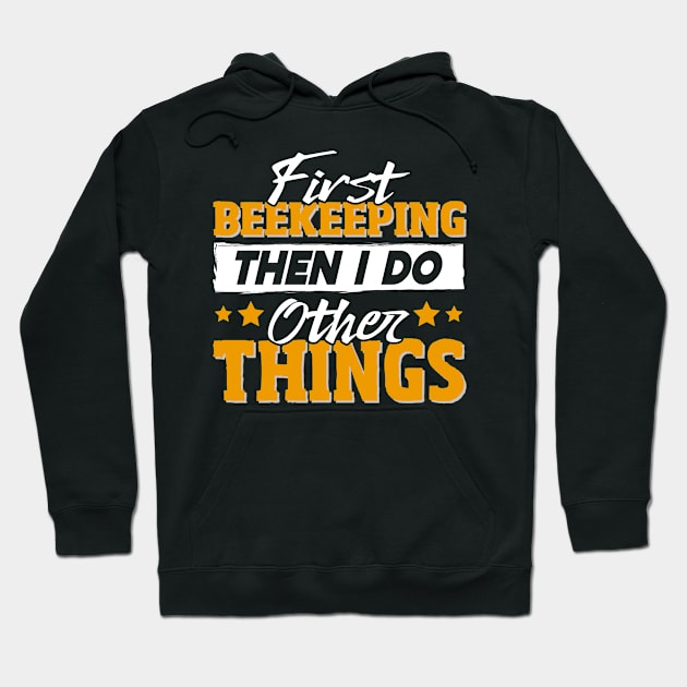 Funny Beekeeping Quote Hoodie by White Martian